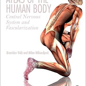 Atlas of the Human Body: Central Nervous System and Vascularization (Original PDF from Publisher)