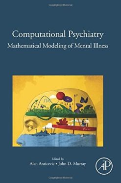 Computational Psychiatry: Mathematical Modeling of Mental Illness (PDF)