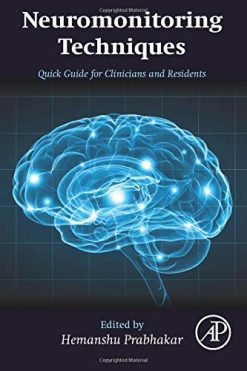 Neuromonitoring Techniques: Quick Guide for Clinicians and Residents (Original PDF from Publisher)