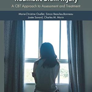 Insomnia and Fatigue after Traumatic Brain Injury: A CBT Approach to Assessment and Treatment (Original PDF from Publisher)