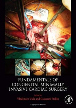 Fundamentals of Congenital Minimally Invasive Cardiac Surgery (Original PDF from Publisher)