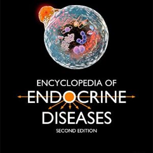 Encyclopedia of Endocrine Diseases, 2nd Edition (Original PDF from Publisher)