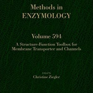 A Structure-Function Toolbox for Membrane Transporter and Channels, Volume 594 (Methods in Enzymology) (EPUB)