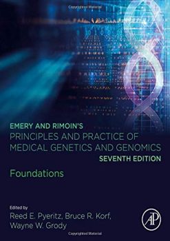 Emery and Rimoin’s Principles and Practice of Medical Genetics and Genomics: Foundations, 7ed (PDF)