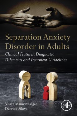 Separation Anxiety Disorder in Adults: Clinical Features, Diagnostic Dilemmas and Treatment Guidelines (Original PDF from Publisher)