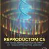 Reproductomics: The -Omics Revolution and Its Impact on Human Reproductive Medicine (Original PDF from Publisher)