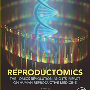 Reproductomics: The -Omics Revolution and Its Impact on Human Reproductive Medicine (Original PDF from Publisher)