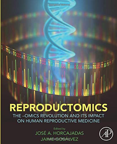 Reproductomics: The -Omics Revolution and Its Impact on Human Reproductive Medicine (Original PDF from Publisher)