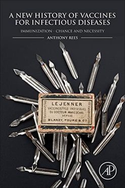 A New History of Vaccines for Infectious Diseases: Immunization – Chance and Necessity (Original PDF from Publisher)