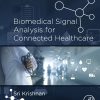 Biomedical Signal Analysis for Connected Healthcare (EPUB)