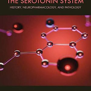 The Serotonin System: History, Neuropharmacology, and Pathology (Original PDF from Publisher)