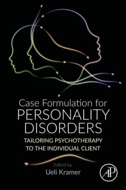 Case Formulation for Personality Disorders: Tailoring Psychotherapy to the Individual Client (Original PDF from Publisher)