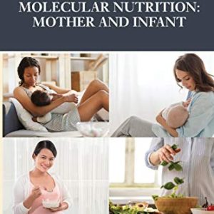 Molecular Nutrition: Mother and Infant (Original PDF from Publisher)