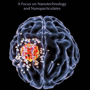 Brain Targeted Drug Delivery Systems: A Focus on Nanotechnology and Nanoparticulates (Original PDF from Publisher)