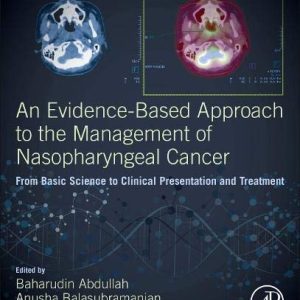 An Evidence-Based Approach to the Management of Nasopharyngeal Cancer: From Basic Science to Clinical Presentation and Treatment (Original PDF from Publisher)