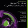 Neural Circuit and Cognitive Development: Comprehensive Developmental Neuroscience, 2nd Edition (Original PDF from Publisher)
