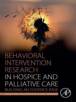 Behavioral Intervention Research in Hospice and Palliative Care: Building an Evidence Base (EPUB)