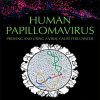 Human Papillomavirus: Proving and Using a Viral Cause for Cancer (Original PDF from Publisher)
