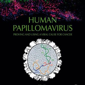 Human Papillomavirus: Proving and Using a Viral Cause for Cancer (EPUB)
