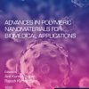 Advances in Polymeric Nanomaterials for Biomedical Applications (Micro and Nano Technologies) (Original PDF from Publisher)