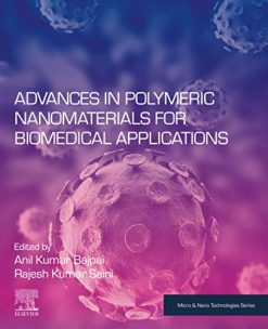 Advances in Polymeric Nanomaterials for Biomedical Applications (Micro and Nano Technologies) (Original PDF from Publisher)
