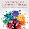 Acceptance and Commitment Therapy: The Clinician’s Guide for Supporting Parents (Original PDF from Publisher)