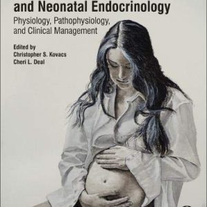 Maternal-Fetal and Neonatal Endocrinology: Physiology, Pathophysiology, and Clinical Management (Original PDF from Publisher)