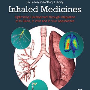 Inhaled Medicines: Optimizing Development through Integration of In Silico, In Vitro and In Vivo Approaches (EPUB)