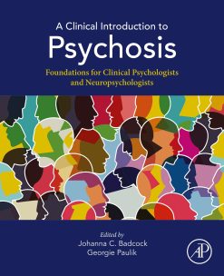 A Clinical Introduction to Psychosis: Foundations for Clinical Psychologists and Neuropsychologists (Original PDF from Publisher)