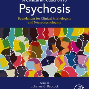 A Clinical Introduction to Psychosis: Foundations for Clinical Psychologists and Neuropsychologists (Original PDF from Publisher)