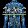 Lymphatic Structure and Function in Health and Disease (Original PDF from Publisher)