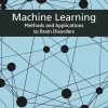 Machine Learning: Methods and Applications to Brain Disorders (Original PDF from Publisher)