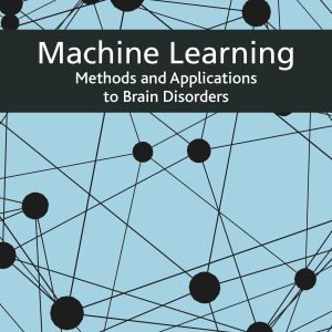 Machine Learning: Methods and Applications to Brain Disorders (Original PDF from Publisher)