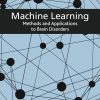 Machine Learning: Methods and Applications to Brain Disorders (EPUB)