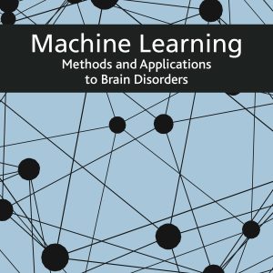 Machine Learning: Methods and Applications to Brain Disorders (EPUB)