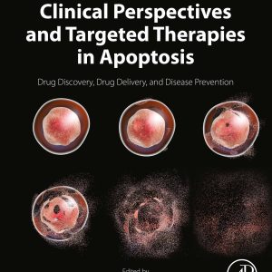 Clinical Perspectives and Targeted Therapies in Apoptosis: Drug Discovery, Drug Delivery, and Disease Prevention (Original PDF from Publisher)