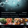 Genetics, Neurology, Behavior, and Diet in Dementia: The Neuroscience of Dementia, Volume 2 (EPUB)