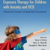 Exposure Therapy for Children with Anxiety and OCD: Clinician’s Guide to Integrated Treatment (Original PDF from Publisher)