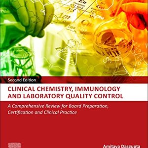 Clinical Chemistry, Immunology and Laboratory Quality Control: A Comprehensive Review for Board Preparation, Certification and Clinical Practice, 2nd Edition (Original PDF from Publisher)