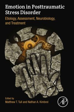 Emotion in Posttraumatic Stress Disorder: Etiology, Assessment, Neurobiology, and Treatment (Original PDF from Publisher)
