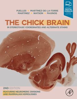 The Chick Brain in Stereotaxic Coordinates and Alternate Stains: Featuring Neuromeric Divisions and Mammalian Homologies, 2nd Edition (EPUB)