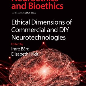 Ethical Dimensions of Commercial and DIY Neurotechnologies, Volume 3 (Original PDF from Publisher)