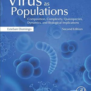 Virus as Populations: Composition, Complexity, Quasispecies, Dynamics, and Biological Implications, 2nd Edition (Original PDF from Publisher)