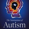 The Neuroscience of Autism (Original PDF from Publisher)