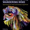 Creativity and the Wandering Mind: Spontaneous and Controlled Cognition (EPUB)