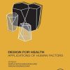 Design for Health: Applications of Human Factors (Original PDF from Publisher)