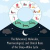 The Behavioral, Molecular, Pharmacological, and Clinical Basis of the Sleep-Wake Cycle (Original PDF from Publisher)