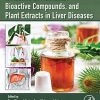 Influence of Nutrients, Bioactive Compounds, and Plant Extracts in Liver Diseases (Original PDF from Publisher)
