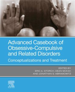 Advanced Casebook of Obsessive-Compulsive and Related Disorders: Conceptualizations and Treatment (Original PDF from Publisher)