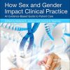 How Sex and Gender Impact Clinical Practice: An Evidence-Based Guide to Patient Care (Original PDF from Publisher)